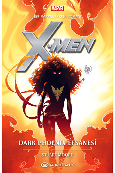 Epsilon Yayınevi Marvel: X-Men: Dark Phoenix Efsanesi / Stuart Moore / Epsilo...