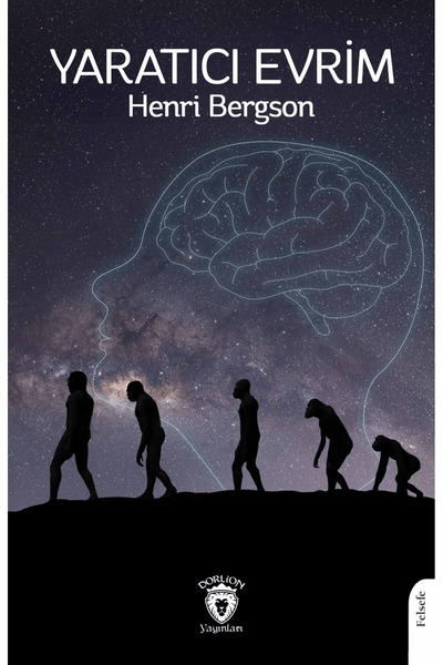 Dorlion Yayınları Yaratıcı Evrim / Henri Bergson / Dorlion Yayınları / 9786253740849