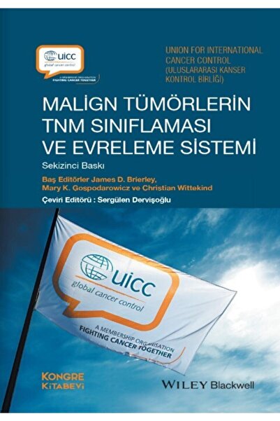 Kongre Kitabevi Malign Tümörlerin Tnm Sınıflaması Ve Evreleme Sistemi ( 8.baskı )
