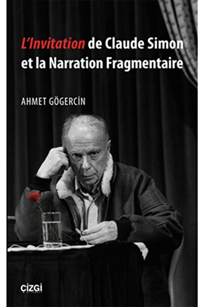 Çizgi Kitabevi L'ınvitation De Claude Simon Et La Narration Fragmentaire
