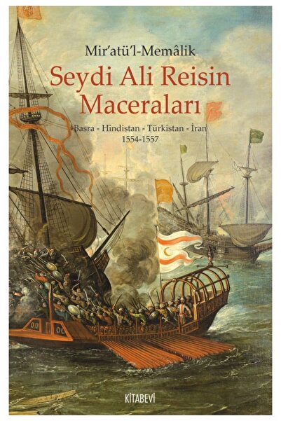Genel Markalar Mir'atü'l-memalik Seydi Ali Reisin Maceraları Basra-hindistan-...
