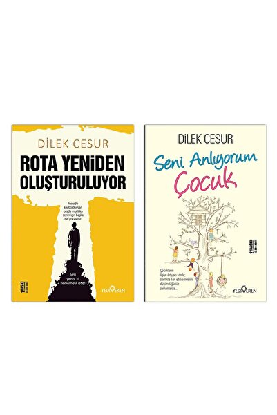 Yediveren Yayınları Rota Yeniden Oluşturuluyor-Seni Anlıyorum Çocuk/Dilek Ces...