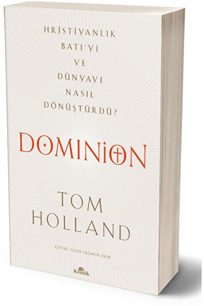 Kronik Kitap Dominion Hristiyanlık Batı’yı Ve Dünyayı Nasıl Dönüştürdü  Tom H...