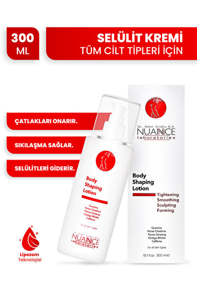 Nuannce Sıkılaştırıcı Çatlak Giderici Selülit Kremi Body Shaping Lotion 300 ml Dr Nüket Eroğlu