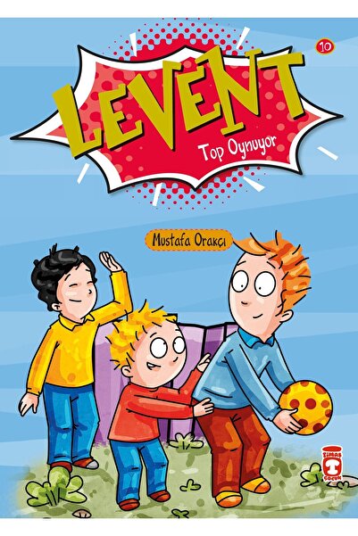 Timaş Çocuk Levent Top Oynuyor - Levent Ilk Okuma Kitaplarım 1