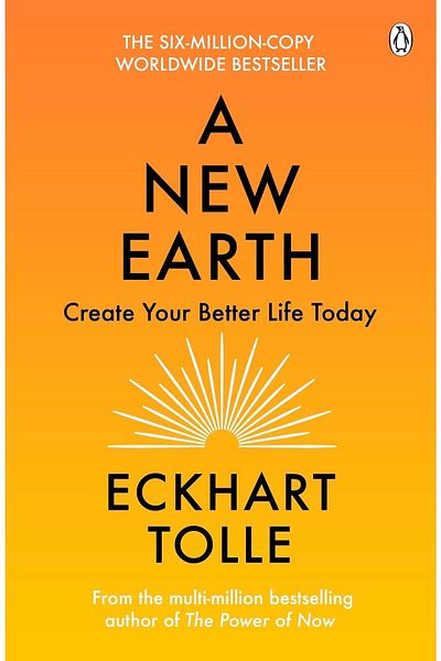 Kolektif Kitap A New Earth: The Life-changing Follow Up To The Power Of Now.'My No.1 Guru Will Always Be Eckhart