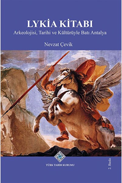 Türk Tarih Kurumu Yayınları Lykia Kitabı Arkeolojisi, Tarihi ve Kültürüyle Ba...