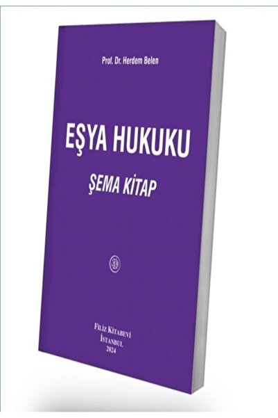 Filiz Kitabevi Eşya Hukuku - Şema Kitap / Herdem Belen / 2024