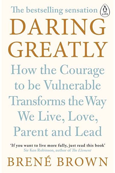 Genel Markalar Daring Greatly: How The Courage To Be Vulnerable Transforms Th...