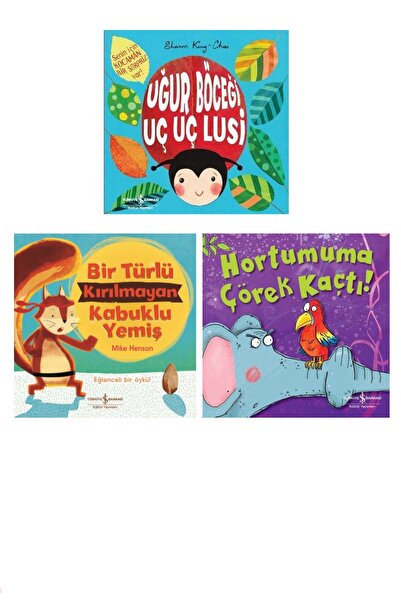 TÜRKİYE İŞ BANKASI KÜLTÜR YAYINLARI Uğur Böceği Uç Uç Lusi + Bir Türlü Kırılmayan Kabuklu Yemiş + Hortumuma Çörek Kaçtı!