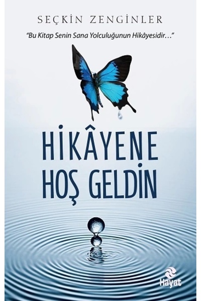 Hayat Yayınları Hikayene Hoş Geldin kitabı - Seçkin Zenginler - Hayat Yayınları