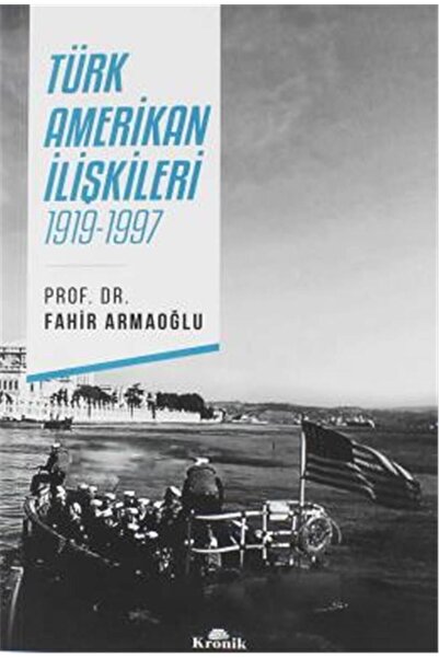 Kronik Kitap Türk Amerikan Ilişkileri 1919 - 1997