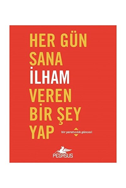 Pegasus Yayınları Her Gün Sana İlham Veren Bir Şey Yap – Bir Yaratıcılık Günc...