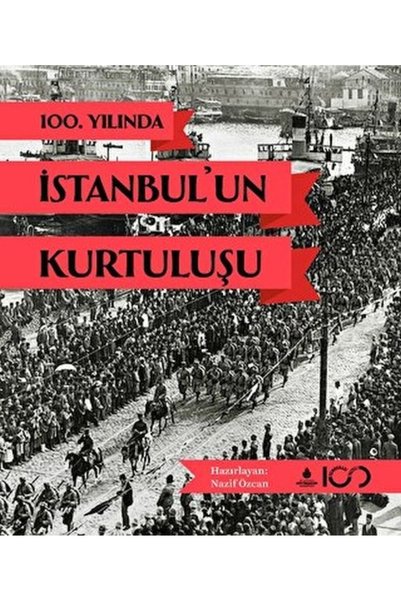 İstanbul Büyük Şehir Belediyesi 100. Yılında İstanbul'un Kurtuluşu