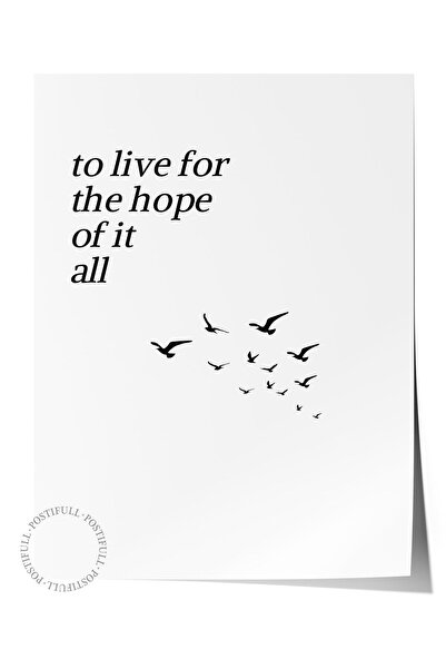 Postifull Çerçevesiz Poster Tablo, Duvar Posteri, To Live For The Hope Of It ...