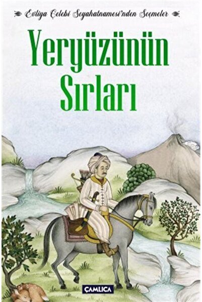 Çamlıca Basım Yayın Evliya Çelebi Seyahatnamesi'nden Seçmeler Yeryüzünün Sırl...