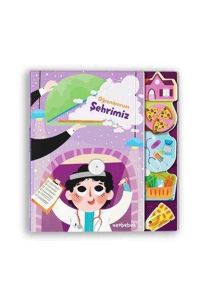 Neobebek Öğreniyorum - Şehrimiz (FLAPLI KİTAP)