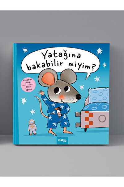 Mabel Çocuk Yatağına bakabilir miyim? - Uyku Eğitimi -Pencereli Uyku Kitabı-Uyku Alışkanlığı-Guido van Genechten