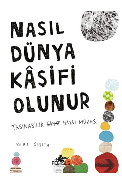 Pegasus Yayınları Nasıl Dünya Kaşifi Olunur: Taşınabilir Hayat Müzesi - Keri ...