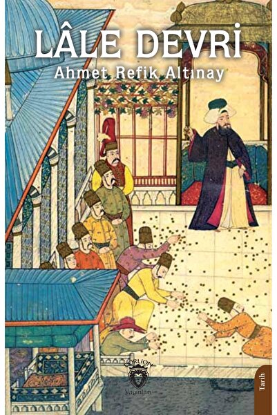 Dorlion Yayınları Lale Devri -Ahmet Refik Altınay-