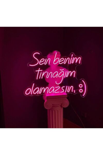 Neon Sen Benim Tırnağım Olmazsın Yazılı Led