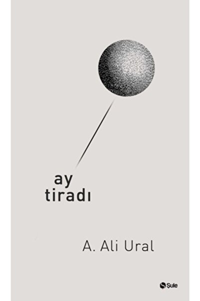 Şule Yayınları Ay Tiradı / Şule Yayınları / A. Ali Ural