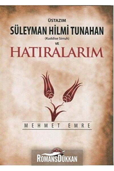 Sağlam Yayınevi Üstazım Süleyman Hilmi Tunahan (kuddise Siruh) Ve Hatıralarım