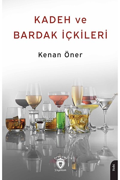 Dorlion Yayınları Kadeh Ve Bardak İçkileri 1937  -Kenan Öner-