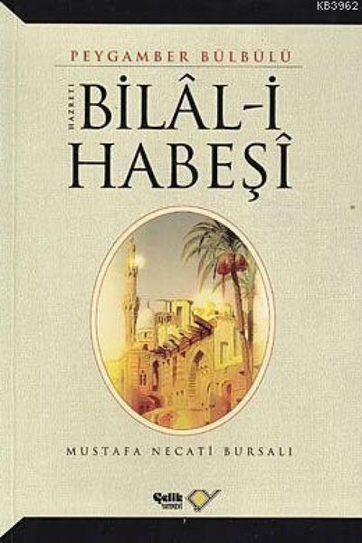 Çelik Yayınevi Hz. Bilal-i Habeşi Mustafa Necati Bursalı