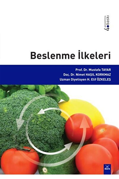 Dora Yayıncılık Beslenme Ilkeleri - H. Elif Özkeleş,mustafa Tayar,nimet Haşıl...