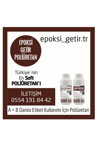 epoksi getir A+B Damla Etiket Kullanımı İçin 1 kg Polüuretean