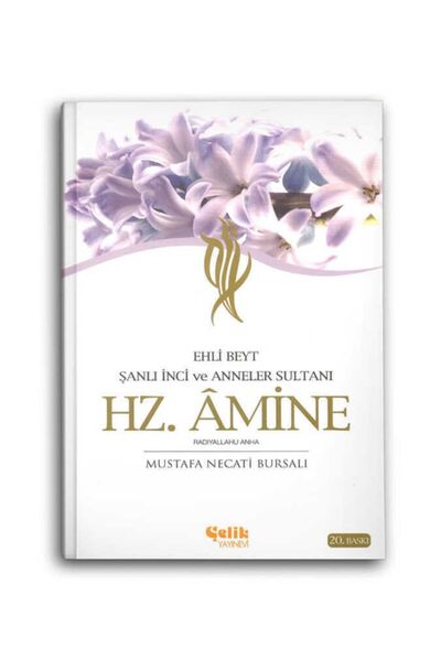 Çelik Yayınevi Hz. Amine - Şanlı Inci Ve Anneler Sultanı - Ehl-i Beyt