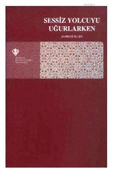 Türkiye Diyanet Vakfı Yayınları Sessiz Yolcuyu Uğurlarken