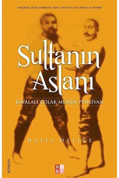 Babıali Kültür Yayıncılığı Sultanın Aslanı & Kavalalı Çolak Mümin Pehlivan