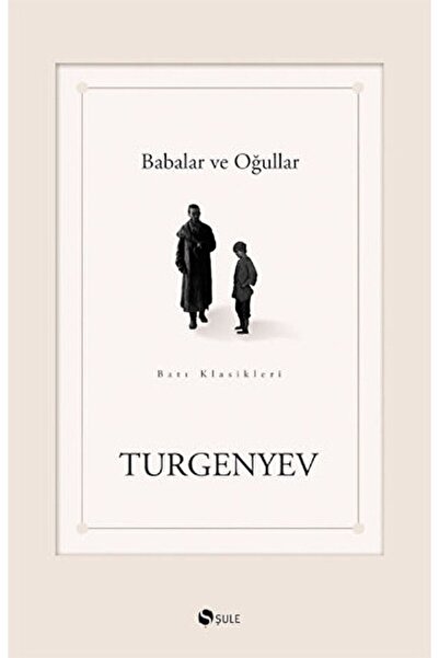 Şule Yayınları Babalar Ve Oğullar / Ivan Sergeyevich Turgenev / / 9789756446188