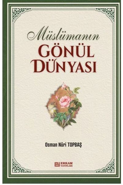 Erkam Yayınları Müslümanın Gönül Dünyası