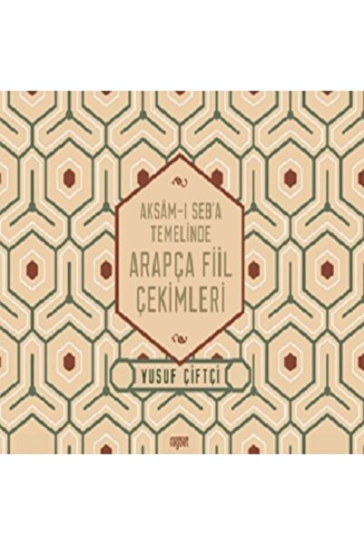 Genel Markalar Aksam-ı Seb'a Temelinde Arapça Fiil Çekimleri - - Yusuf Çiftçi...