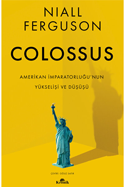 Kronik Kitap Colossus - Amerikan İmparatorluğu'nun Yükselişi Ve Çöküşü