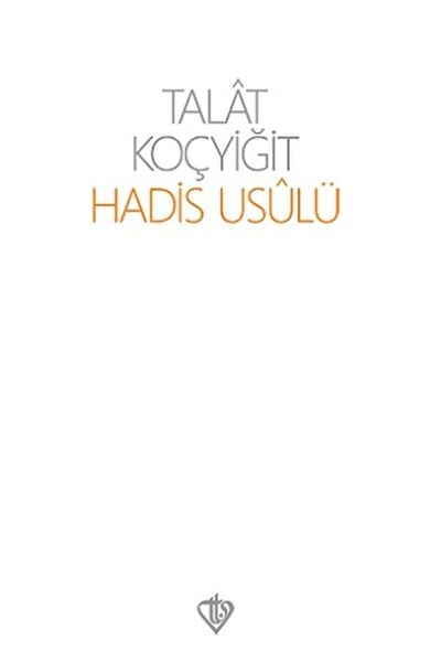 Türkiye Diyanet Vakfı Yayınları Hadis Usulü / Talat Koçyiğit / / 9789753892834