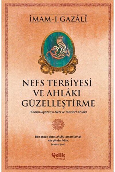 Çelik Yayınevi Nefs Terbiyesi ve Ahlakı Güzelleştirme - Kolektif