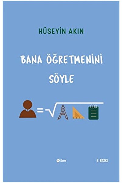 Şule Yayınları Bana Öğretmenini Söyle / Hüseyin Akın / / 9786052021972