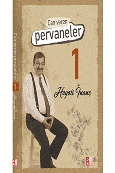 Babıali Kültür Yayıncılığı Can Veren Pervaneler / Hayati Inanç / / 9786055545963