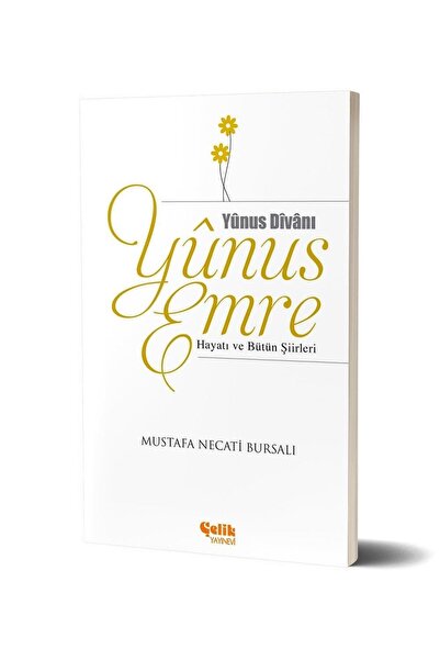 Genel Markalar Yunus Emre Hayatı Ve Bütün Şiirleri - M. Necati Bursalı - Çeli...