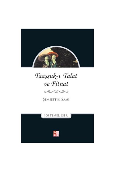 Babıali Kültür Yayıncılığı Taaşşuk-u Tal'at Ve Fitnat