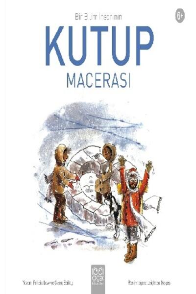 1001 Çiçek Kitaplar Bir Bilim Insanının Kutup Macerası - - Felicia Law & Gerr...