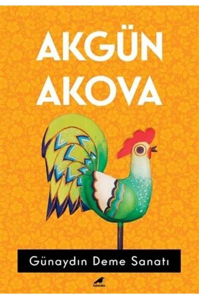 Karakarga Yayınları Günaydın Deme Sanatı - Akgün Akova
