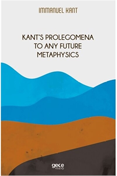 Gece Kitaplığı Kant‘s Prolegomena To Any Future Metaphysics - Immanuel Kant 9...