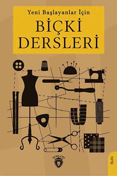 Dorlion Yayınları Yeni Başlayanlar İçin Biçki Dersleri
