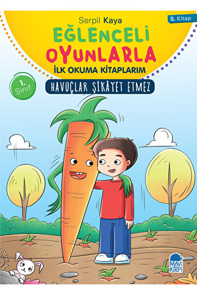 Mavi Kirpi Havuçlar Şikayet Etmez - Eğlenceli Oyunlarla İlk Okuma Kitaplarım ...