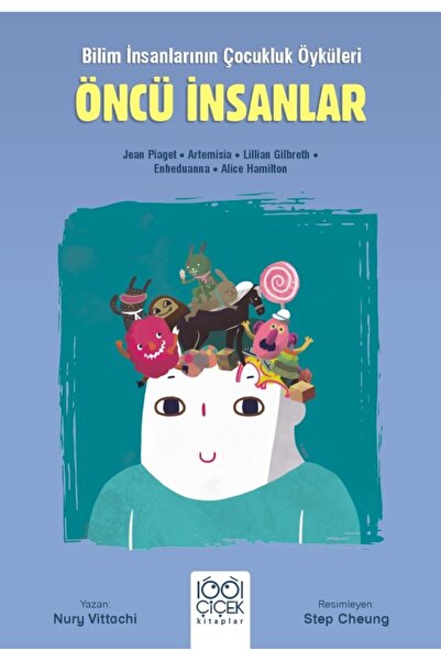 1001 Çiçek Kitaplar Öncü İnsanlar – Bilim İnsanlarının Çocukluk Öyküleri